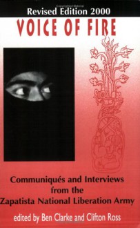 Voice of Fire: Communiques and Interviews from the Zapatista National Liberation Army - Subcomandante Marcos, Ezln