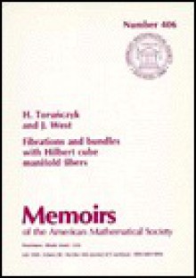 Fibrations and Bundles With Hilbert Cube Manifold Fibers (Memoirs of the American Mathematical Society) - Henryk Torunczyk, J. West