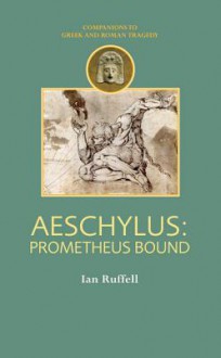 Prometheus Bound - Aeschylus, Ian Ruffell