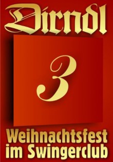 3. Türchen: Rache ist süß! (Sexy Adventskalender - Weihnachtsfest im Swingerclub) (German Edition) - Florella Sander