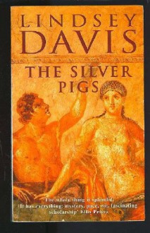 The Silver Pigs - Lindsey Davis