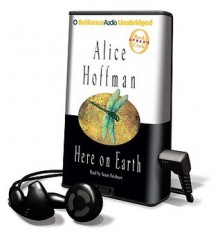 Here on Earth [With Earbuds] (Audio) - Alice Hoffman, Susan Ericksen