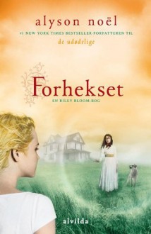 Forhekset (in Danish) - Alyson Noël