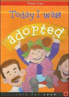 Today I Was Adopted - Yvonne Drew