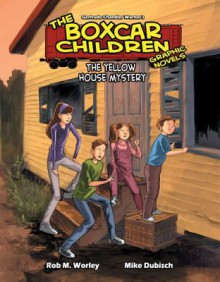 The Yellow House Mystery - Rob M. Worley, Mike Dubisch