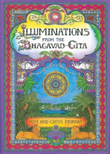 Illuminations from the Bhagavad Gita - Chris Murray, Chris Murray, Chris Murray