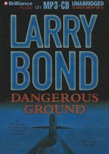 Dangerous Ground - Dick Hill, Larry Bond