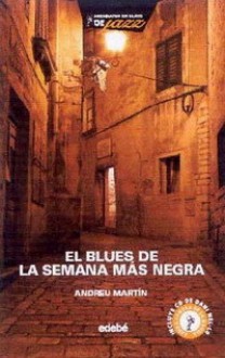 El blues de la semana más negra - Andreu Martín