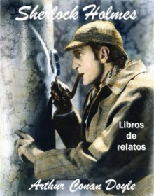 Sherlock Holmes: Relatos (Spanish Edition) - Arthur Conan Doyle