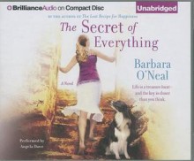 The Secret of Everything - Barbara O'Neal, Angela Dawe