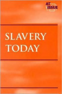 Slavery Today (At Issue) - Auriana Ojeda