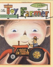 Toy Farmer - Andrew T. Pelletier, Scott Nash