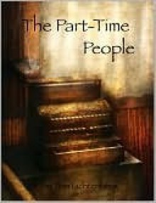 The Part-Time People - Tom Lichtenberg