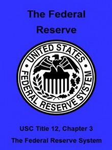 The Federal Reserve - The United States Government