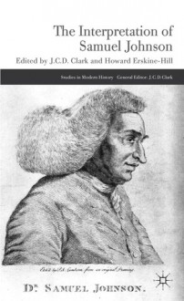 The Interpretation of Samuel Johnson - J.C.D. Clark, Howard Erskine-Hill