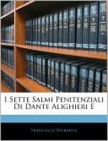 I Sette Salmi Penitenziali Di Dante Alighieri E - Dante Alighieri