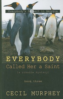 Everybody Called Her a Saint: A Romance Mystey - Cecil Murphey