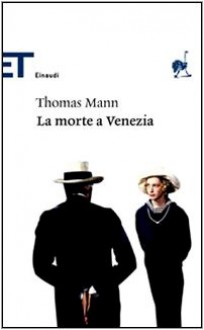 La morte a Venezia - Thomas Mann, E. Galvan