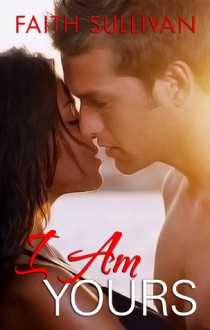 I Am Yours - Faith Sullivan