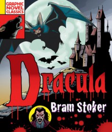 Graphic Novel Classics: Dracula - Bram Stoker