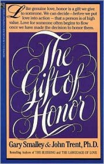 The Gift of Honor - Gary Smalley, John T. Trent