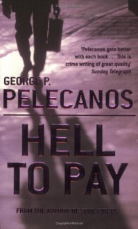 Hell To Pay - George P. Pelecanos