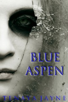 Blue Aspen - Tenaya Jayne