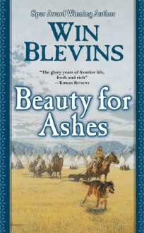 Beauty for Ashes - Win Blevins