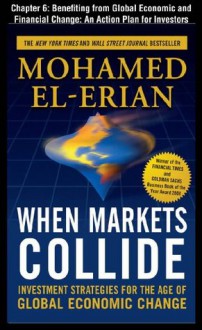 When Markets Collide, Chapter 6: Benefiting from Global Economic and Financial Change: An Action Plan for Investors - Mohamed El-Erian