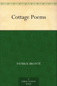 Cottage Poems - Patrick Brontë