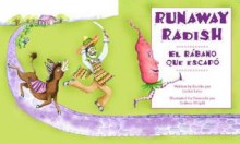 Runaway Radish/El Rabano Que Escapo - Janice Levy, Sydney Wright