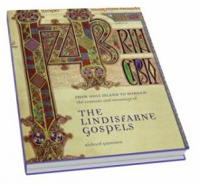 From Holy Island to Durham: The Lindisfarne Gospel - Richard Gameson