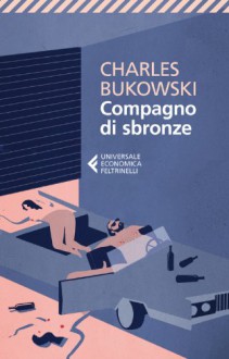 Compagno di sbronze - Charles Bukowski