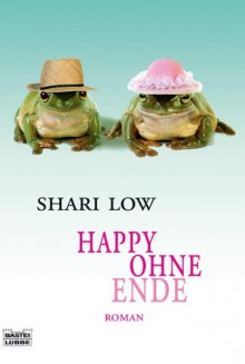 Happy ohne Ende - Shari Low, Sylvia Strasser