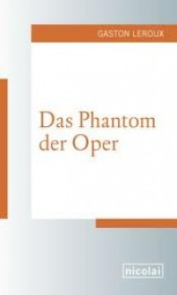 Das Phantom der Oper - Gaston Leroux