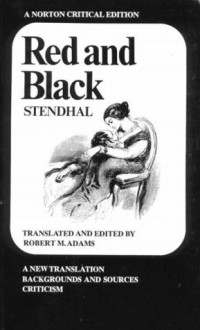 Red and the Black: A New Translation Backgrounds and Sources Criticism - Stendhal, Robert M. Adams