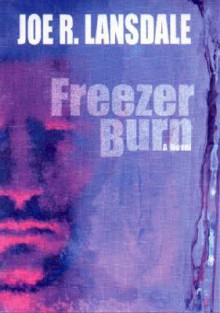 Freezer Burn - Joe R. Lansdale