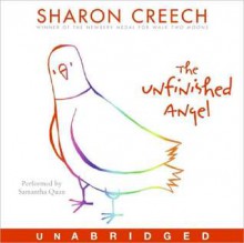 The Unfinished Angel (Audio) - Sharon Creech, Samantha Quan