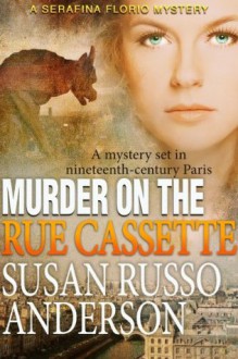 Murder On The Rue Cassette - Susan Russo Anderson