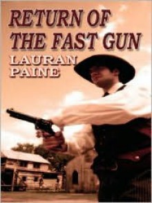 Return of the Fast Gun - Lauran Paine