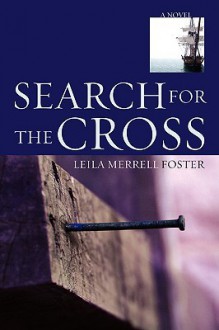 Search for the Cross - Leila Merrell Foster