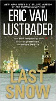 Last Snow - Eric Van Lustbader, Eric Van Lustbabder