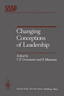 Changing Conceptions of Leadership - Carl F. Graumann, Serge Moscovici