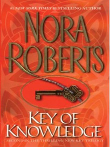 Key of Knowledge (Key trilogy #2) - Nora Roberts