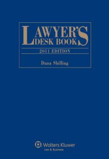 Lawyer's Desk Book, 2011 Edition - Shilling, Dana Shilling