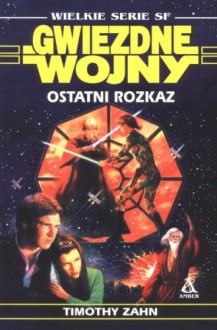 Ostatni rozkaz - Timothy Zahn