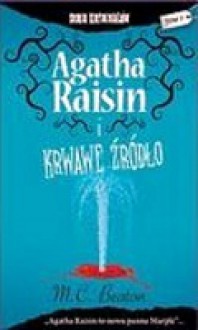 Agatha Raisin i krwawe źródło - M. C. Beaton