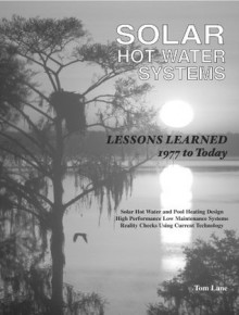 Solar Hot Water Systems - Lessons Learned, Home Owner Edition - Tom Lane