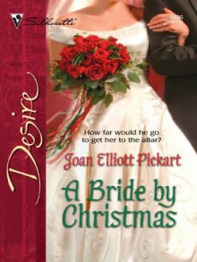 A Bride by Christmas (Silhouette Desire) - Joan Elliott Pickart