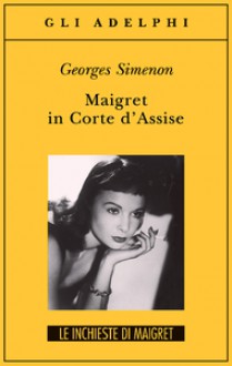 Maigret in Corte d'Assise - Georges Simenon, Laura Frausin Guarino